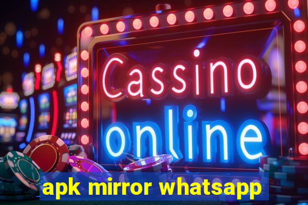 apk mirror whatsapp